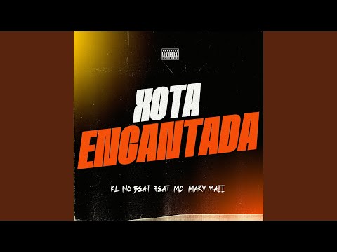Xota Encantada (feat. Mc Mary Maii)