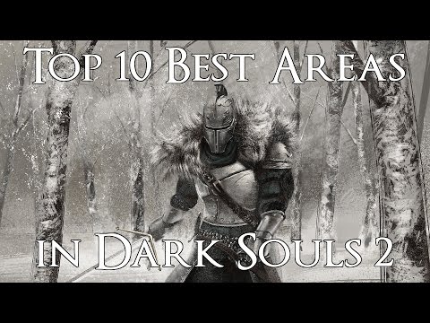 Top 10 Best Areas in Dark Souls 2