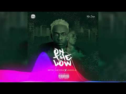 Myk Jayda ft Jizzle   On the Low official audio prod by uchemadeit