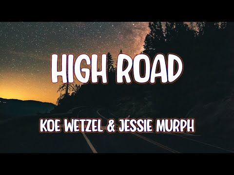 Koe Wetzel & Jessie Murph - High Road