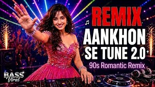 Download lagu Aankhon Se Tune 2.0 | Aankhon Se Tune Kya Keh Diya | Romantic Remix 2026 mp3
