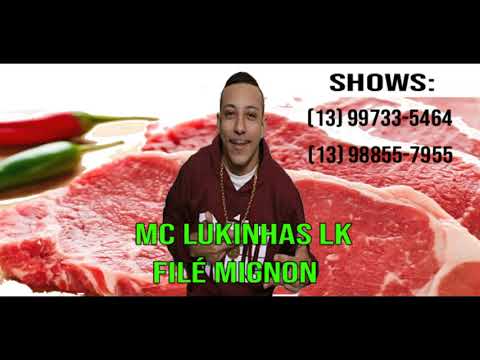 MC Lukinhas LK - Filé Mignon Versão Original (DJ Danrley)