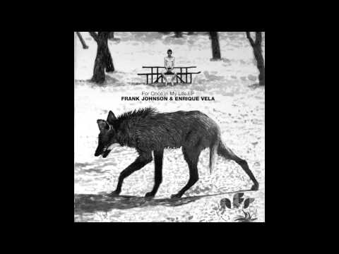 Frank Johnson & Enrique Vela feat. Gabriela Terán - For Once in My Life (Original Mix)