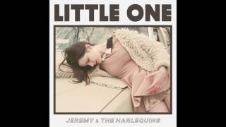 Jeremy & The Harlequins - “Little One”
