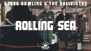 Steve Dowling & The Obliviates - Rolling Sea - Distilled Records