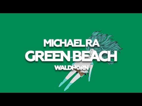 Michael Ra - Green Beach [ Waldhorn Music ]