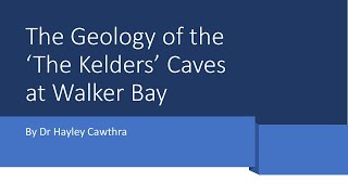 The Geology of 'The Kelders' Caves of Walker Bay