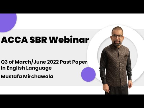 ACCA SBR Webinar | Q3 of March/June 2022 Past Paper | In English Language | Mustafa Mirchawala