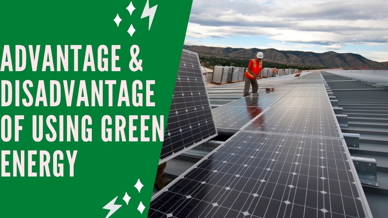 What are the advantages and disadvantages of green technology?