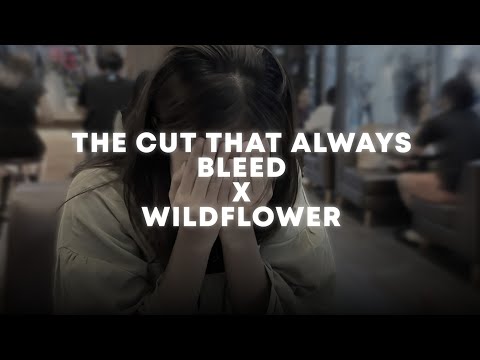 the cut that always bleed X wildflower - conan gray, billie eilish (slowed + reverb)