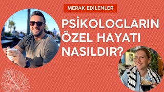 Psikologların Özel Hayatı Nasıldır?