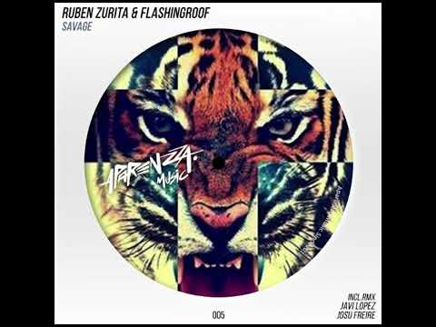 Ruben Zurita , Flashingroof - Savage - Remix Josu Freire