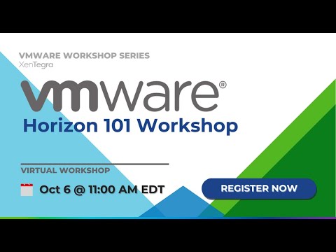 VMware Horizon 101 Workshop - October 20223