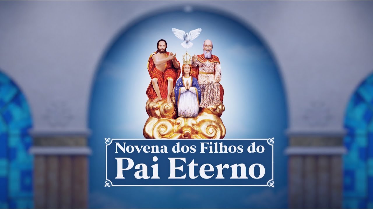 Novena dos Filhos do Pai Eterno – 13/12/24