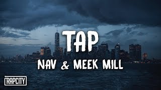 NAV - Tap ft. Meek Mill (Lyrics)