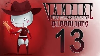 Cry Plays: Vampire: The Masquerade - Bloodlines [P13]