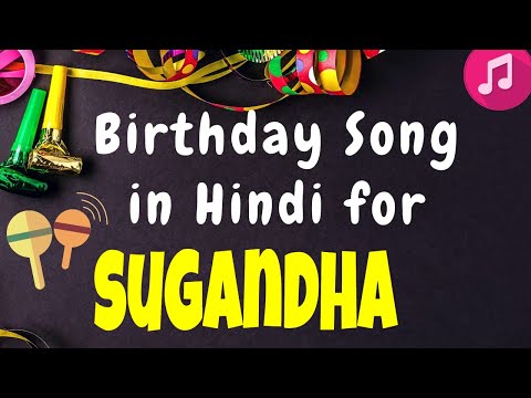 Birthday Song for Sugandha | Happy Birthday Sugandha Song | Happy Birthday Sugandha Song hindi