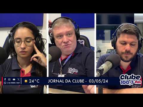 Jornal da Clube - 03/05/24 - Edição da Manhã