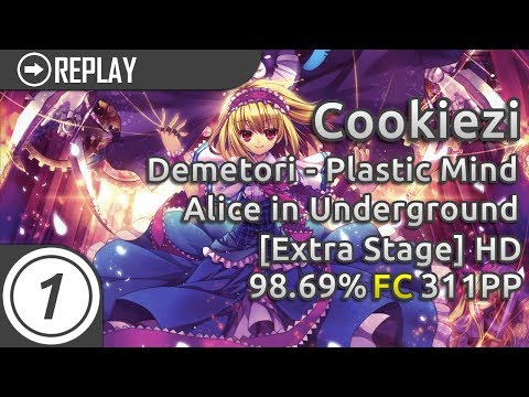 Cookiezi | Demetori - Plastic Mind ~ Alice in Underground [Extra Stage] +HD | FC 98.69% 311pp #1