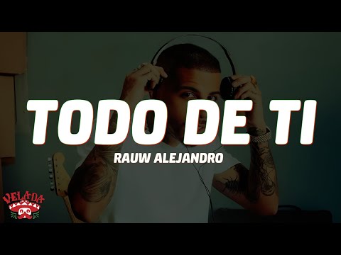 Rauw Alejandro - Todo de Ti (Letra/Lyrics)