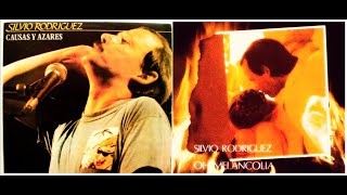 Silvio Rodríguez - Causas y Azares &amp; ¡Oh! Melancolía | Álbumes completos (1986 - 1988)