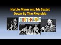 Down By The Riverside - Herbie Mann and his Sextet