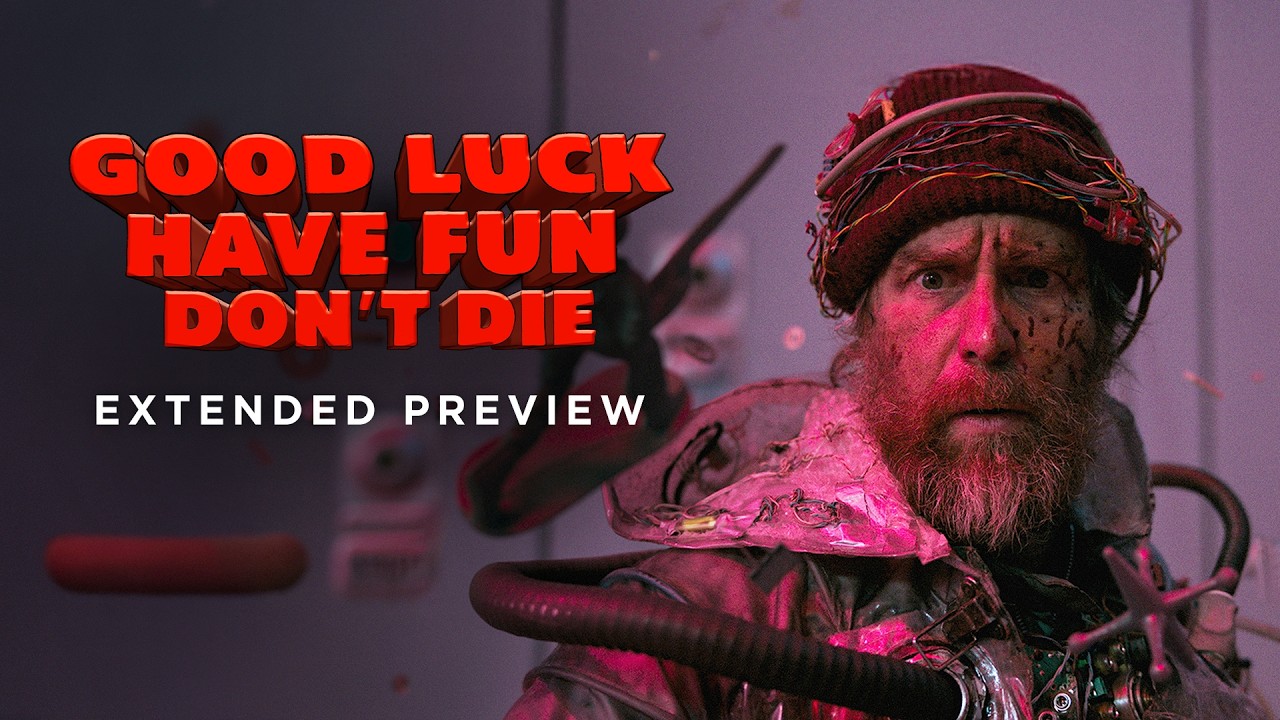 Good Luck, Have Fun, Don't Die - Extended Preview