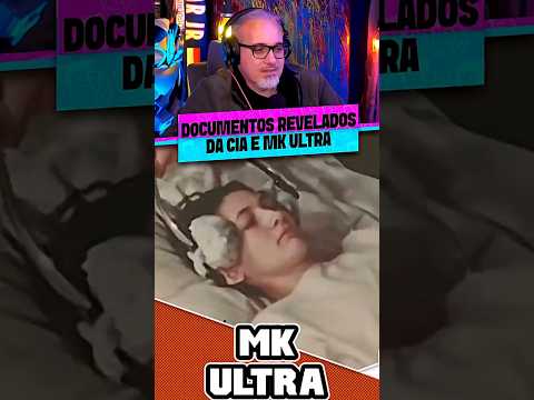 DOCUMENTOS REVELADOS DA CIA E MK ULTRA