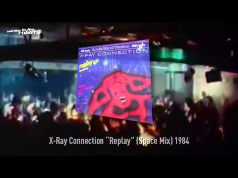 X-Ray Connection "Replay" (Space Mix) 1984