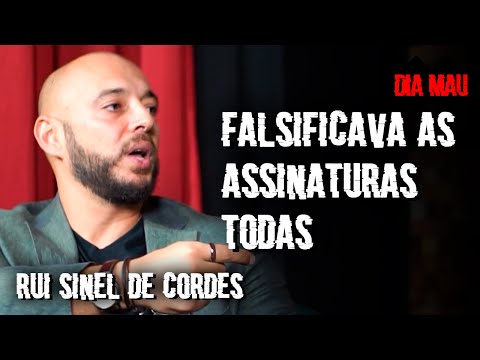 RUI SINEL DE CORDES - "Falsificava as assinaturas todas" - DIA MAU