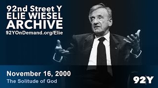 Elie Wiesel: The Solitude of God | 92nd Street Y Elie Wiesel Archive