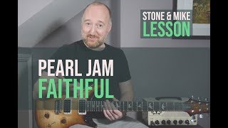 PEARL JAM &quot;Faithful&quot;  Complete Guitar Lesson | Mike and Stone Guitar Parts