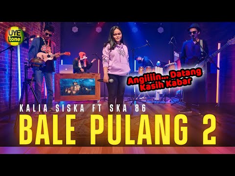 BALE PULANG 2 - KALIA SISKA feat SKA 86 | DJ KENTRUNG (UYE tone Music Video)