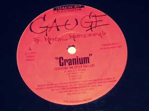 Gauge The Mental Murderah - Cranium ft. The Cella Dwellas