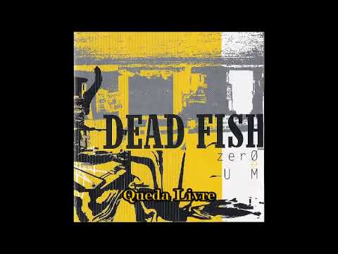 Dead Fish - Zero e Um (FULL ALBUM)