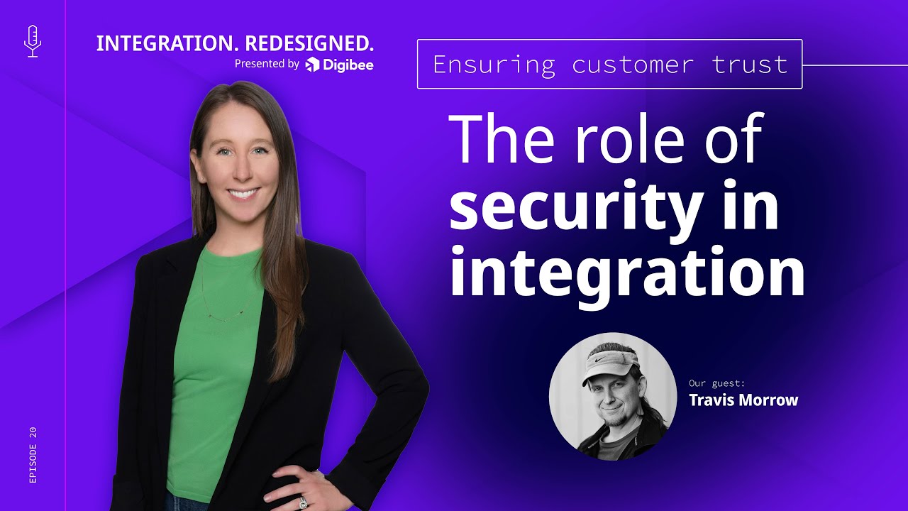 Podcast | Ensuring Customer Trust: The Role of Security in Integration