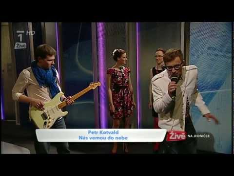 Petr Kotvald - Nás vemou do nebe (Live)