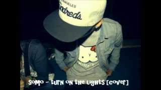 somo - turn on the lights [cover]