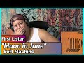 Soft Machine- Moon in June (REACTION & REVIEW)