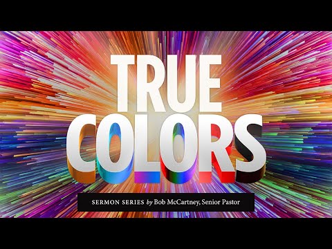 TRUE COLORS, The Rainbow Revolution - Pastor Bob McCartney