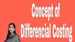 Concept of Differential Costing