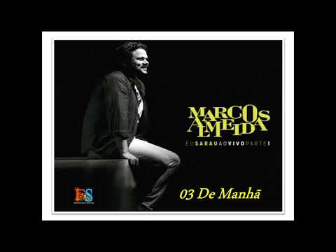 MARCOS ALMEIDA "EU SARAU" 1 & 2 AO VIVO COMPLETO