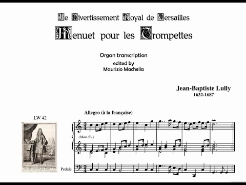 J.B. Lully (1632-1687): "Menuet pour les Trompettes" - Organ transcription