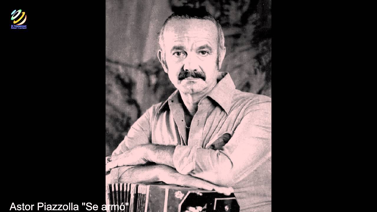 Astor Piazzolla - "Se Armó"
