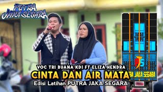 Download lagu CINTA DAN AIR MATA • Tri Buana Kdi ft Eliza Hendra • Edisi Latihan Putra Jaka Segara mp3 Download lagu CINTA DAN AIR MATA • Tri Buana Kdi ft Eliza Hendra • Edisi Latihan Putra Jaka Segara mp3