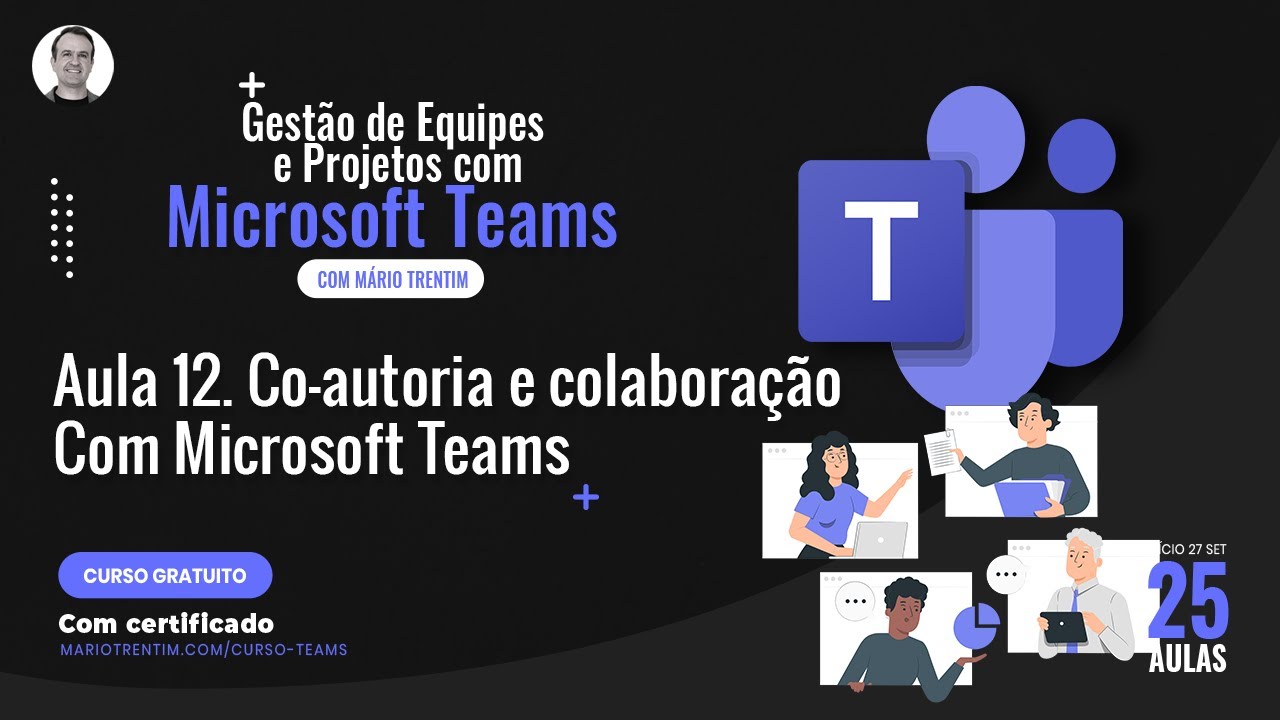 Aula 12 - Co-autoria e Colaboração em Arquivos com Microsoft Teams