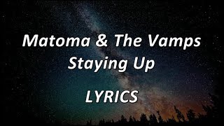 Matoma &amp; The Vamps - Staying Up - LYRICS
