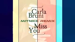 Carla Bruni - Miss You (Mitnick Refresh Edit)