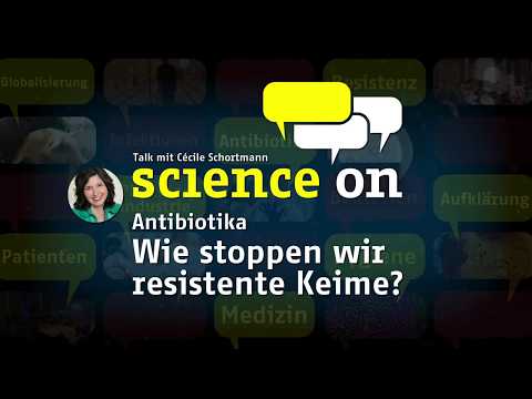Trailer zum sechsten SCIENCE ON-Talk - Wie stoppen wir resistente Keime?