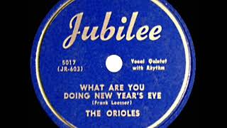 1949 Orioles - What Are You Doing New Year’s Eve?